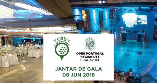 CONVITE - JANTAR OPEN PORTUGAL PITCH&PUTT BRAGA2018 � 8 JUNHO